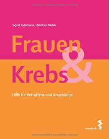 Frauen und Krebs: Hilfe für Betroffene und Angehörige