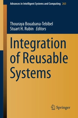 Integration of Reusable Systems (Advances in Intelligent Systems and Computing)
