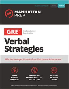 GRE Verbal Strategies: Effective Strategies & Practice from 99th Percentile Instructors (Manhattan Prep GRE Strategy Guides)