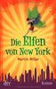 Die Elfen von New York: Roman: Roman Mit einem Vorwort von Neil Gaiman