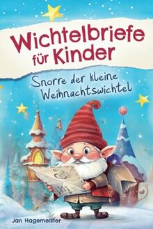 Wichtelbriefe für Kinder - Snorre der kleine Weihnachtswichtel