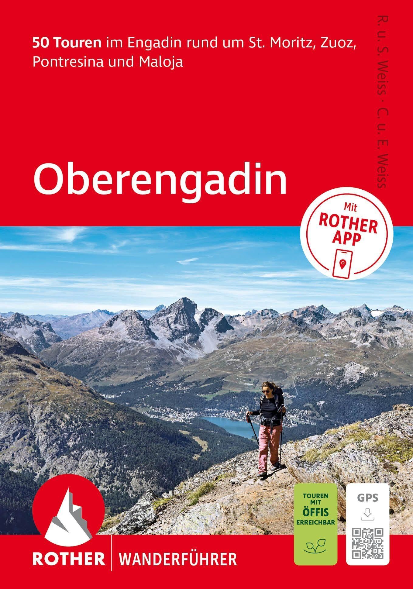 Weiss, Rudolf: ROTHER Wanderführer Oberengadin. 50 Touren im Engadin rund um St. Moritz, Zuoz, Pontresina und Maloja