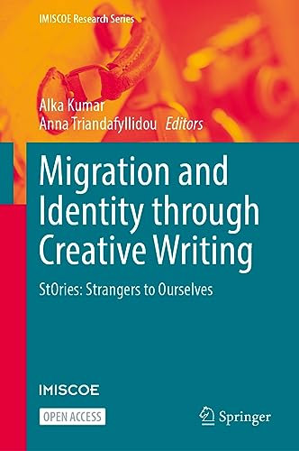 Migration and Identity through Creative Writing: StOries: Strangers to Ourselves (IMISCOE Research Series)
