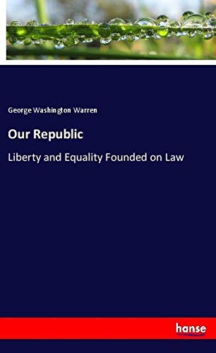 Our Republic: Liberty and Equality Founded on Law