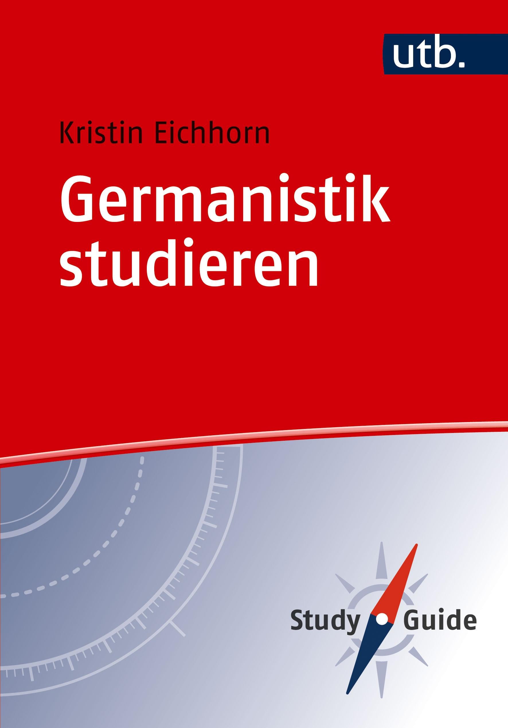 Eichhorn, Kristin: Germanistik studieren