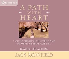 A Path with Heart: A Guide Through the Perils and Promises of Spiritual Life