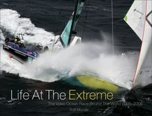 Life at the Extreme: The Volvo Ocean Race Round the World 20052006