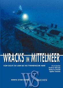 Wracks im Mittelmeer: Vom Golfe du Lion bis ins Tyrrhenische Meer (WSV Guide)