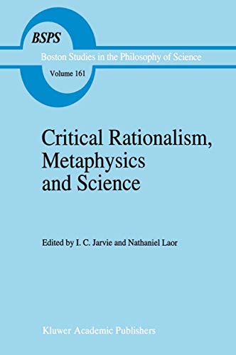 Critical Rationalism, Metaphysics and Science: Essays for Joseph Agassi Volume I (Boston Studies in the Philosophy and History of Science, 161, Band 161)