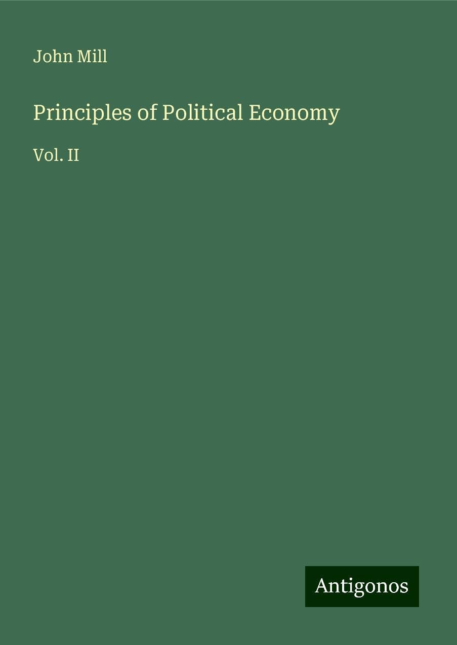 Principles of Political Economy: Vol. II
