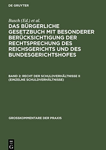 Das Bürgerliche Gesetzbuch mit besonderer Berücksichtigung der Rechtsprechung des Reichsgerichts und des Bundesgerichtshofes, Band 2, Recht der Schuldverhältnisse II (einzelne Schuldverhältnisse)