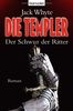 Die Templer - Der Schwur der Ritter: Roman