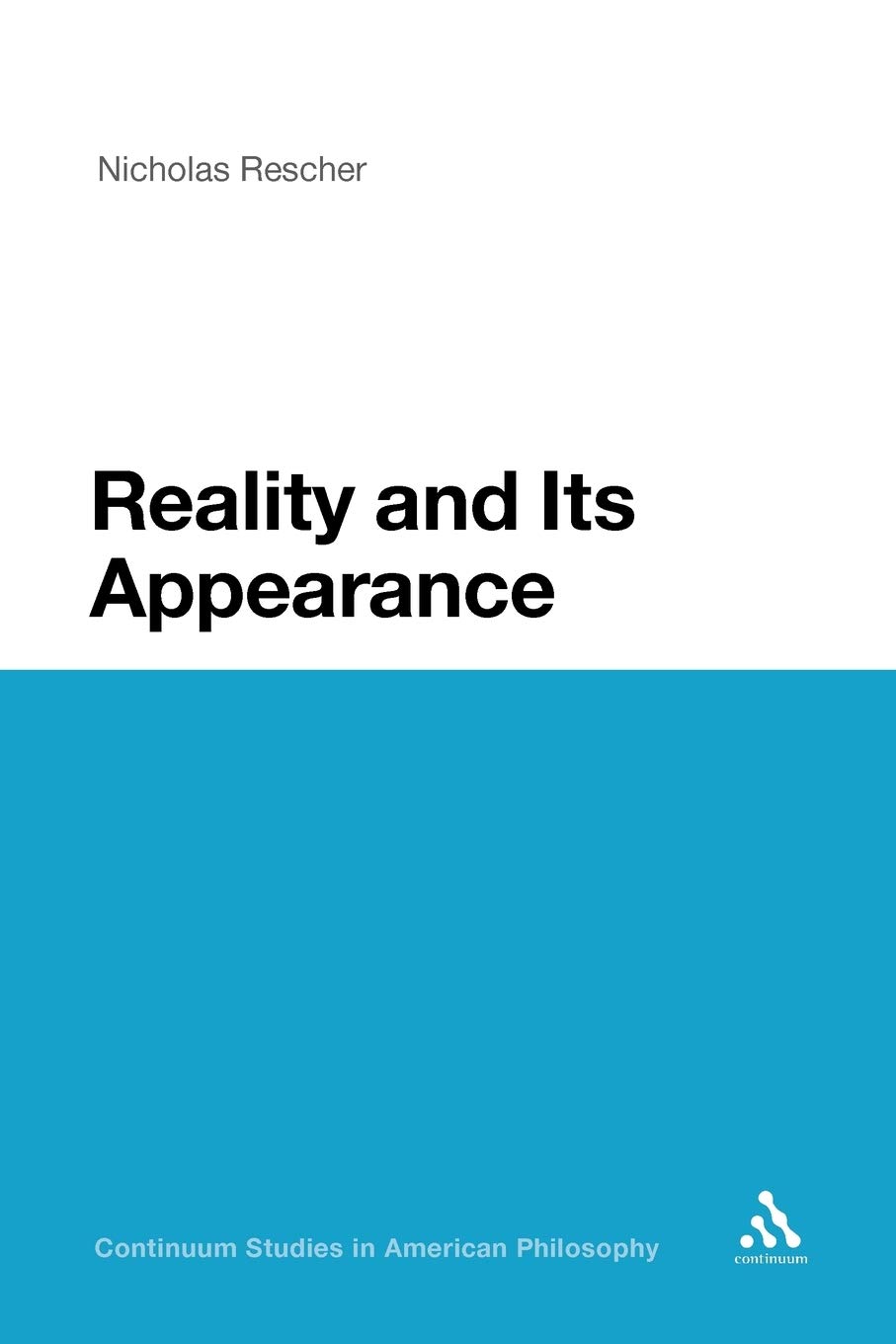 Reality and Its Appearance (Continuum Studies in American Philosophy)
