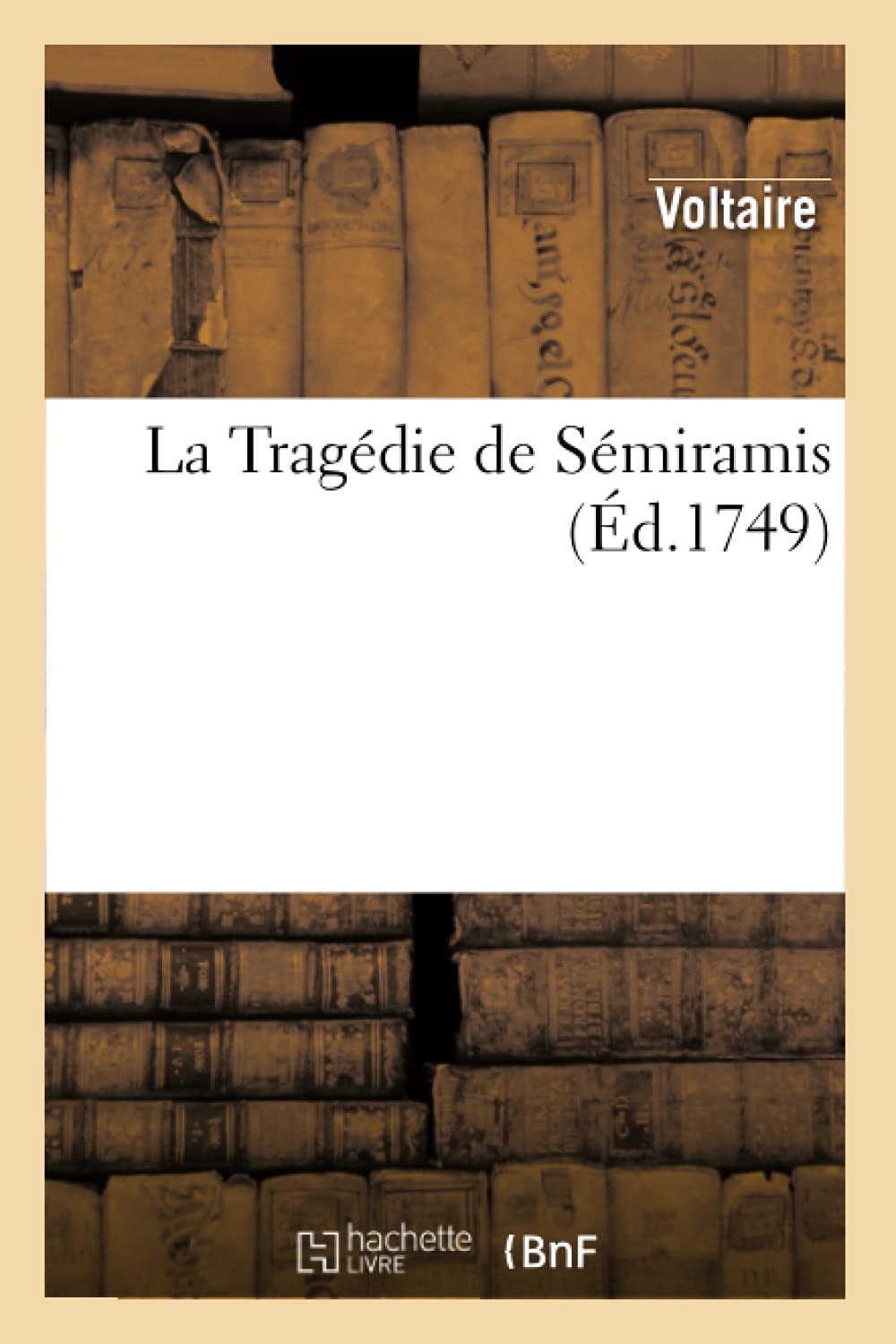 La Tragédie de Sémiramis, (Ed.1749)