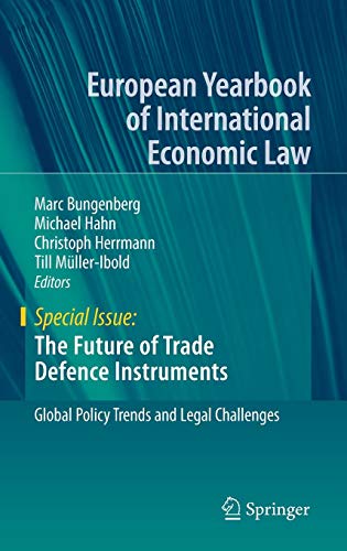 The Future of Trade Defence Instruments: Global Policy Trends and Legal Challenges (European Yearbook of International Economic Law)
