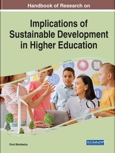 Handbook of Research on Implications of Sustainable Development in Higher Education: Teaching, Learning, and Assessment