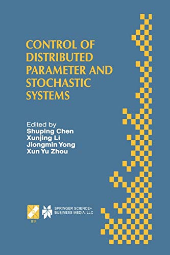 Control of Distributed Parameter and Stochastic Systems: Proceedings of the IFIP WG 7.2 International Conference, June 19–22, 1998 Hangzhou, China ... and Communication Technology, 13, Band 13)