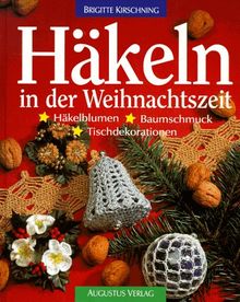 Häkeln in der Weihnachtszeit. Häkelblumen, Baumschmuck, Tischdekorationen von Kirschning, Brigitte | Buch | Zustand gut