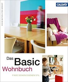 Das Basic-Wohnbuch: Finde Deinen eigenen Stil