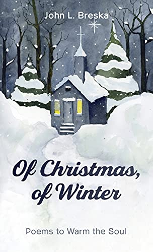 Of Christmas, of Winter: Poems to Warm the Soul