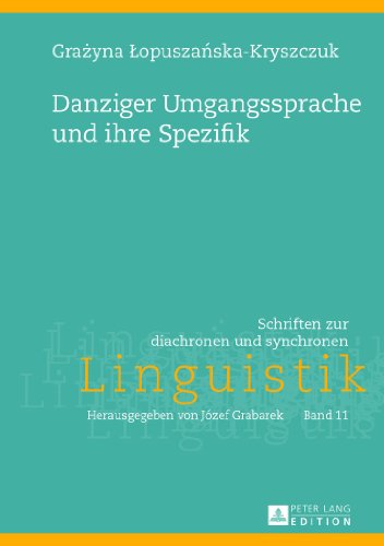 Danziger Umgangssprache und ihre Spezifik (Schriften zur diachronen und synchronen Linguistik)