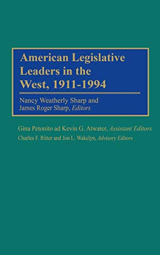American Legislative Leaders in the West, 1911-1994 (Contributions in American History)