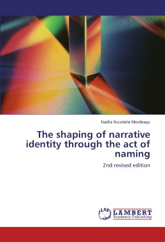 The shaping of narrative identity through the act of naming: 2nd revised edition