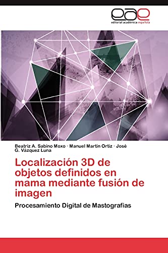 Localización 3D de objetos definidos en mama mediante fusión de imagen: Procesamiento Digital de Mastografías