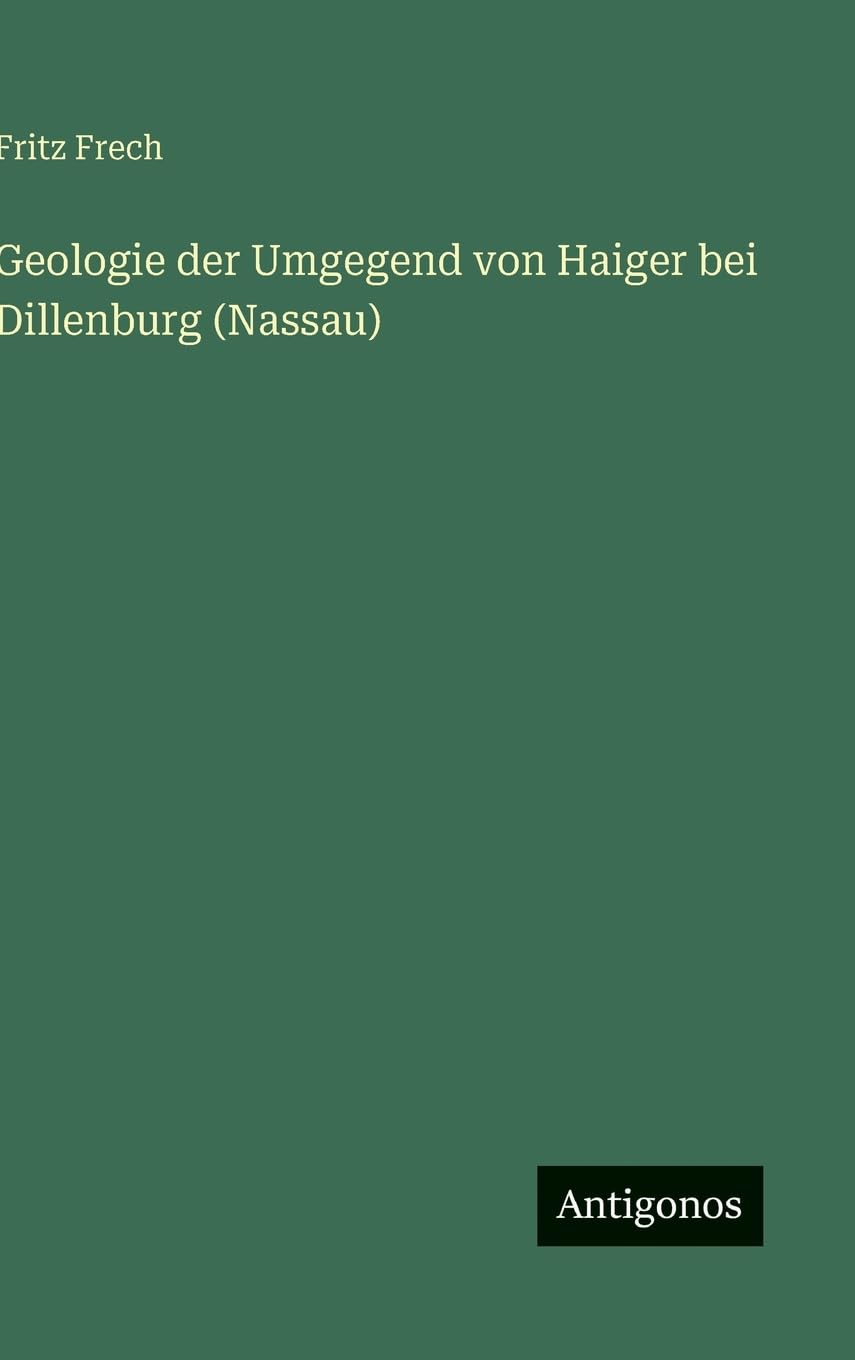 Geologie der Umgegend von Haiger bei Dillenburg (Nassau)