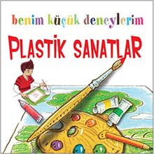 Benim Kucuk Deneylerim - Plastik Sanatlar