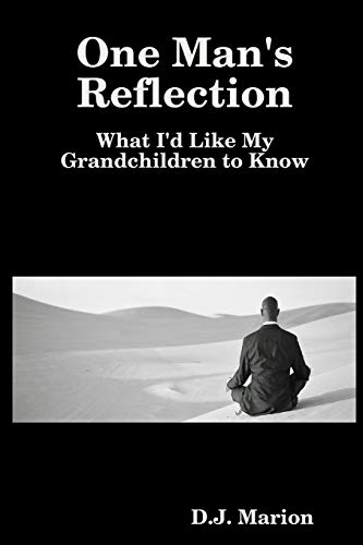 One Man's Reflection: What I'd Like My Grandchildren to Know