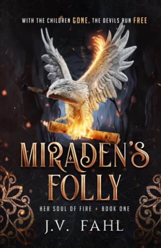 Miraden's Folly: Her Soul of Fire Book One