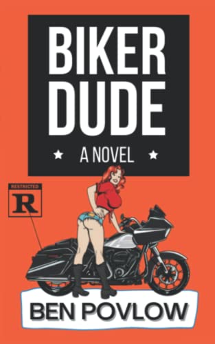 Ben Povlow Biker Dude, A Novel (Motorcycle Rally Adventure Series, Band 1)