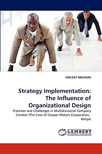 Strategy Implementation: The Influence of Organizational Design: Practices and Challenges in Multidivisional Company Context (The Case of Cooper Motors Corporation, Kenya)