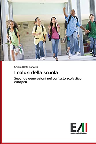 I colori della scuola: Seconde generazioni nel contesto scolastico europeo