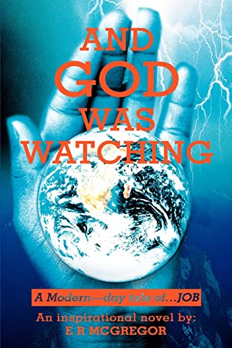 AND GOD WAS WATCHING: A Modern-day tale of JOB