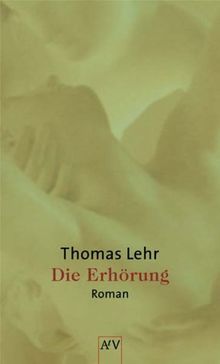Die Erhörung: Roman