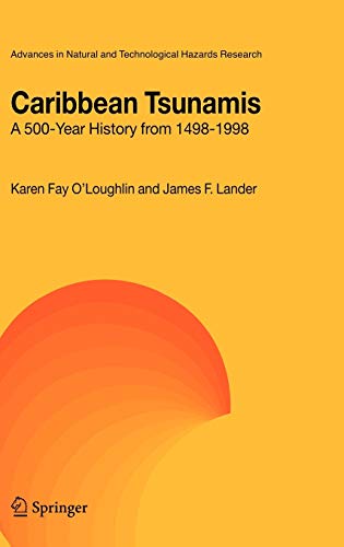 Caribbean Tsunamis: A 500-Year History from 1498-1998 (Advances in Natural and Technological Hazards Research, 20, Band 20)