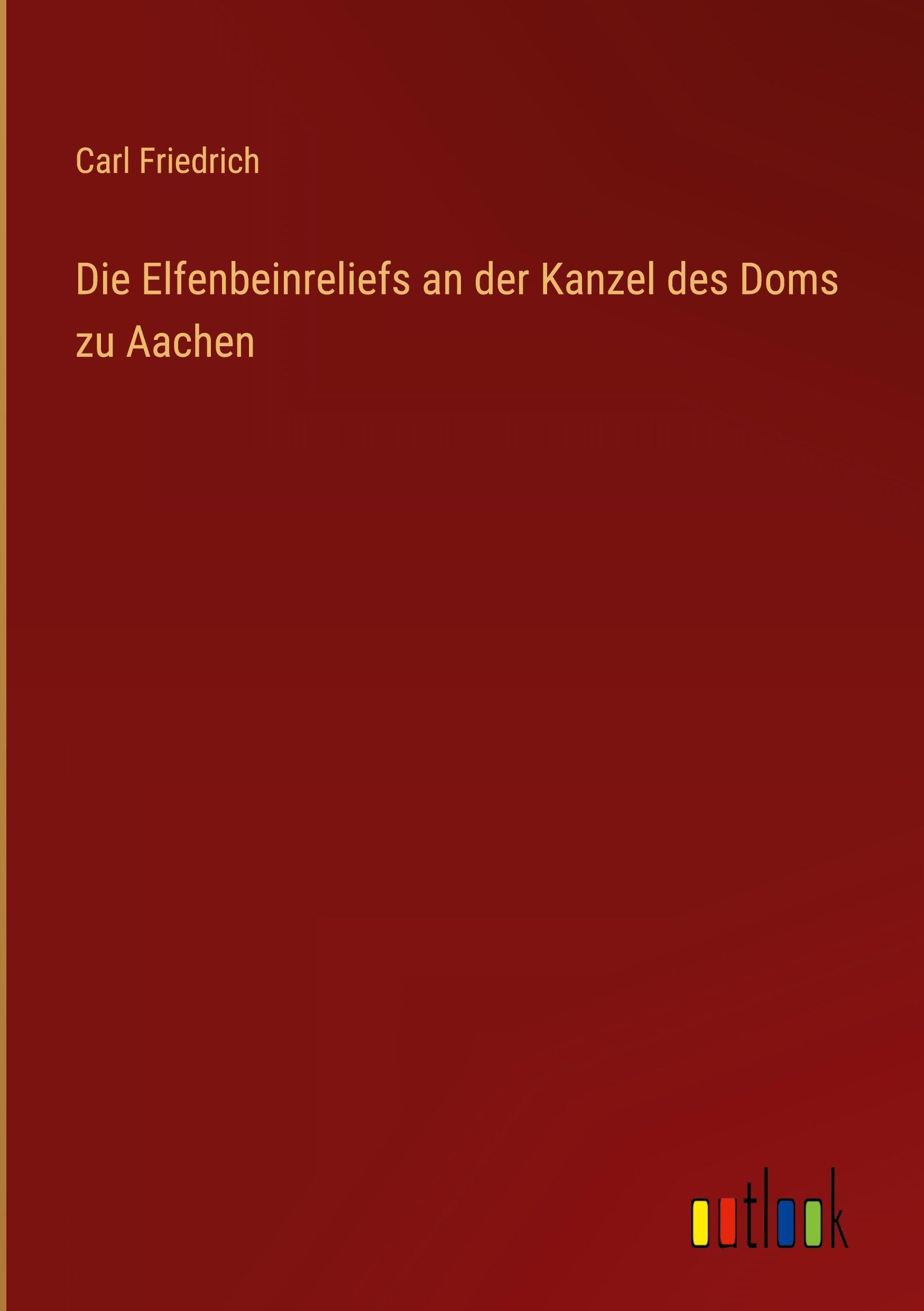 Die Elfenbeinreliefs an der Kanzel des Doms zu Aachen