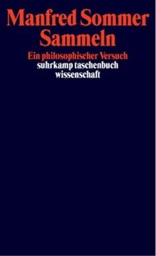 Sammeln: Ein philosophischer Versuch (suhrkamp taschenbuch wissenschaft)