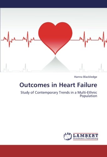 Outcomes in Heart Failure: Study of Contemporary Trends in a Multi-Ethnic Population