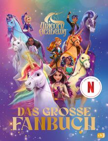 Unicorn Academy – Das große Fanbuch: Das ultimative Wissensbuch zur Serie mit zahlreichen vierfarbigen Illustrationen (Unicorn Academy – Erzählendes Kinderbücher, Band 5)