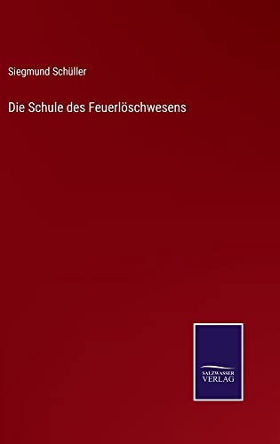 Die Schule des Feuerlöschwesens