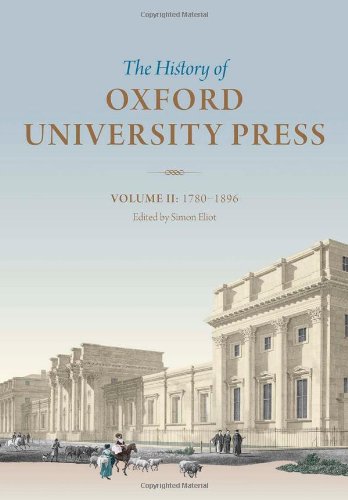 The History of Oxford University Press: Volume II: 1780 to 1896