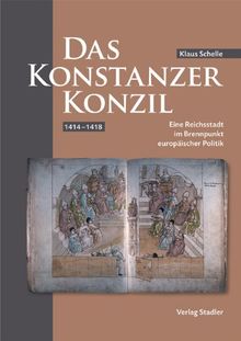 Das Konstanzer Konzil 1414-1418: Eine Reichsstadt im Brennpunkt euorpäischer Politik