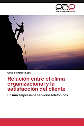 Relación entre el clima organizacional y la satisfacción del cliente: En una empresa de servicios telefónicos