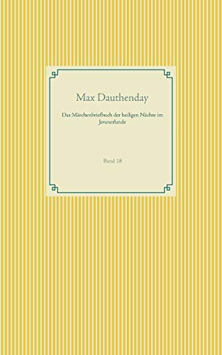 Das Märchenbriefbuch der heiligen Nächte im Javanerlande: Band 18 (Taschenbuch-Literatur-Klassiker)