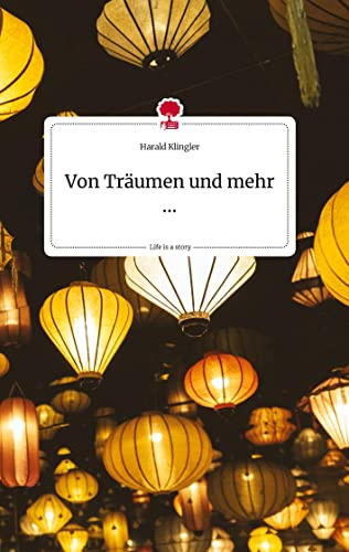 Von Träumen und mehr .... Life is a Story - story.one