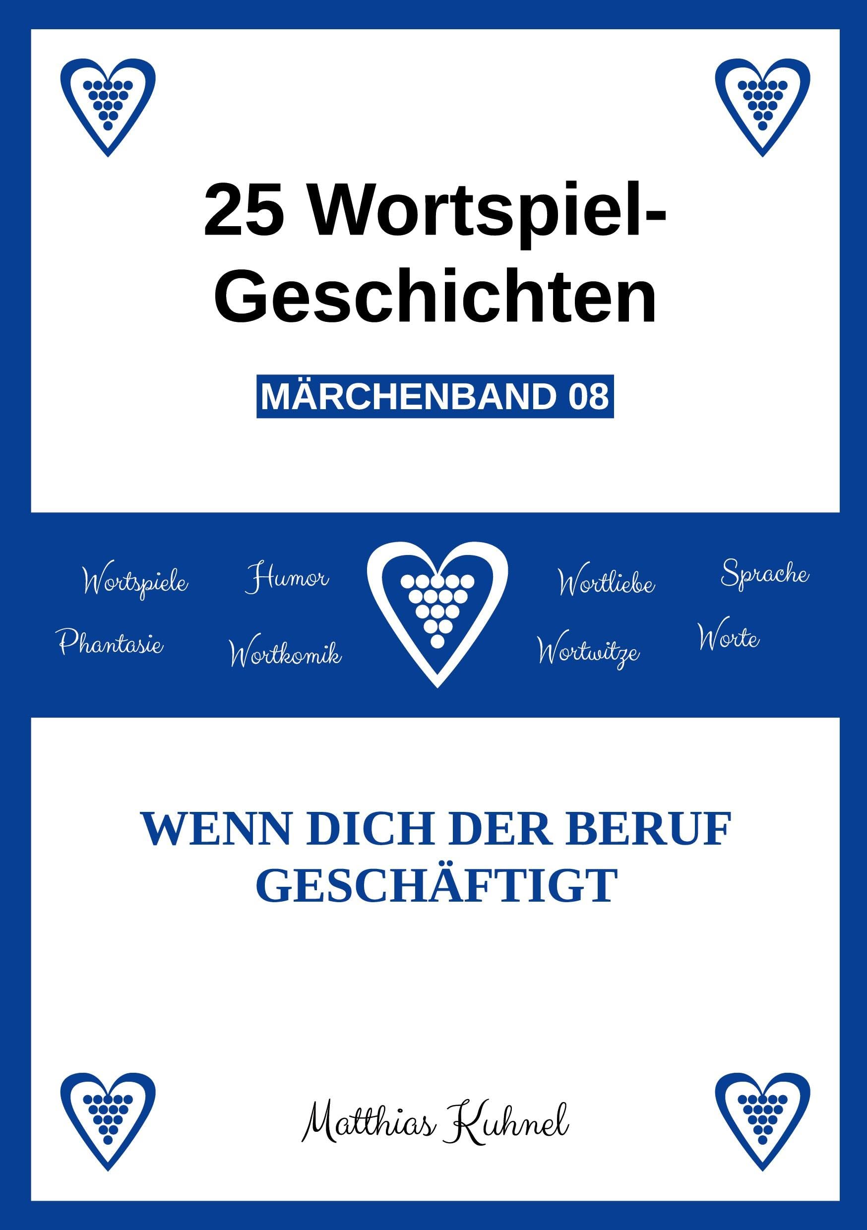 25 Wortspiel-Geschichten | Märchenband 08: Wenn dich der Beruf geschäftigt