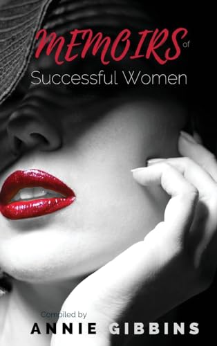 Memoirs of Successful Women: A collection of stories from women who have lived, breathed, and elevated their brand